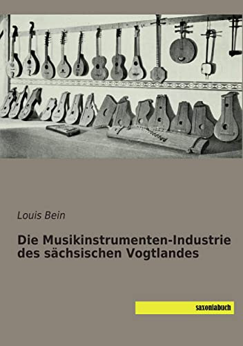 Die Musikinstrumenten-Industrie des saechsischen Vogtlandes