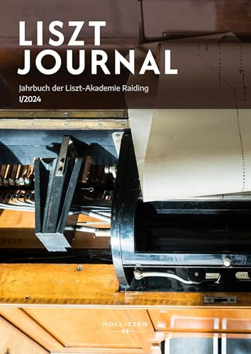 Liszt Journal: Jahrbuch der Liszt Akademie Raiding, I/2025