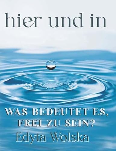 hier und in: Was bedeutet es, frei zu sein?