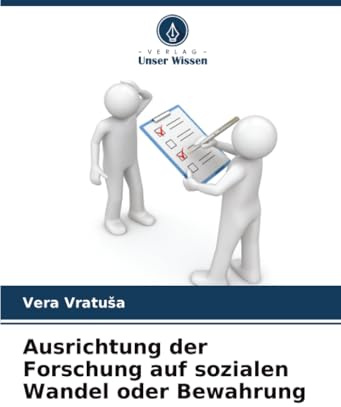 Ausrichtung der Forschung auf sozialen Wandel oder Bewahrung