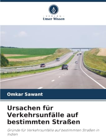 Ursachen für Verkehrsunfälle auf bestimmten Straßen: Gründe für Verkehrsunfälle auf bestimmten Straßen in Indien
