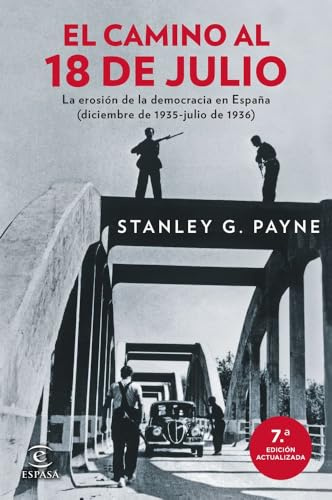 El camino al 18 de julio: La erosión de la democracia en España (diciembre de 1935 - julio de 1936) (Fuera de colección)