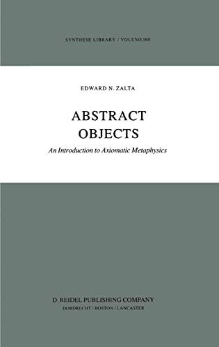 Abstract Objects: An Introduction to Axiomatic Metaphysics (Synthese Library)