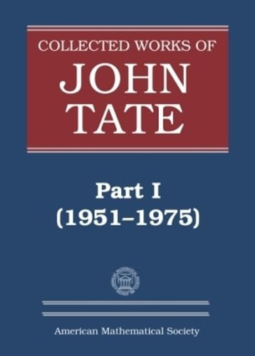 Collected Works of John Tate, Part I (1951-1975)