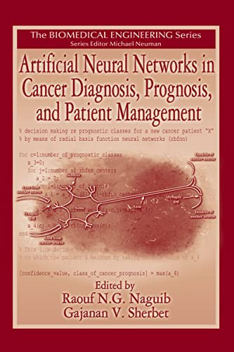 Artificial Neural Networks in Cancer Diagnosis, Prognosis, and Patient Management (Biomedical Engineering Series)