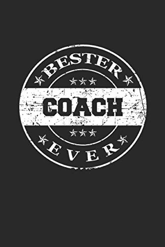 Bester Coach Ever: A5 Blanko • Notebook • Notizbuch • Taschenbuch • Journal • Tagebuch - Ein lustiges Geschenk für die Besten Männer Der Welt
