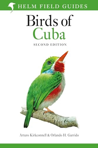 Field Guide to the Birds of Cuba: Second Edition (Helm Field Guides)