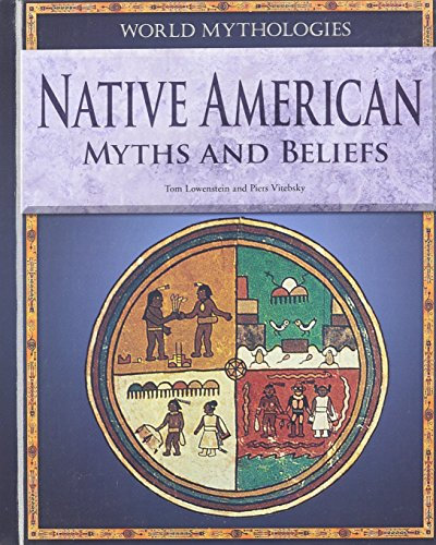 Native American Myths and Beliefs (World Mythologies)