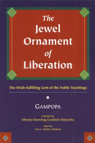 The Jewel Ornament of Liberation: The Wish-fulfilling Gem of the Noble Teachings