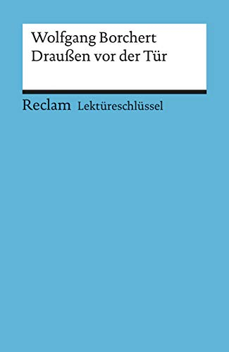 Lektüreschlüssel zu Wolfgang Borchert: Draußen vor der Tür (Reclams Universal-Bibliothek)