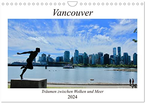 Vancouver - Träumen zwischen Wolken und Meer (Wandkalender 2024 DIN A4 quer) (Wandkalender 2024 DIN A4 hoch), CALVENDO Monatskalender: Vancouver, ... Städte der Welt. (CALVENDO Orte)