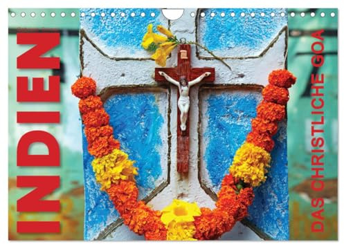 Indien - Das christliche Goa (Wandkalender 2026 DIN A4 quer), CALVENDO Monatskalender: Goa, das an der malerischen Küste Indiens gelegene, einstige ... Geschichte und Architektur. (CALVENDO Glaube)