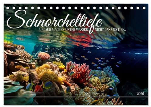 Schnorcheltiefe (Tischkalender 2026 DIN A5 quer), CALVENDO Monatskalender: In der Berührungszone von Land und Meer (CALVENDO Natur)