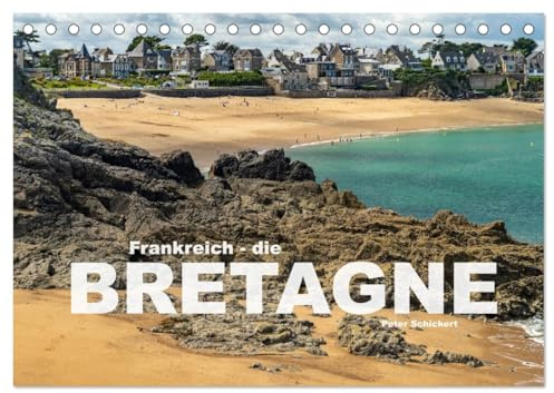 Frankreich - die Bretagne (Tischkalender 2026 DIN A5 quer), CALVENDO Monatskalender: 12 farbenfrohe Monate mit der wunderbaren Bretagne in Frankreich. (CALVENDO Orte)