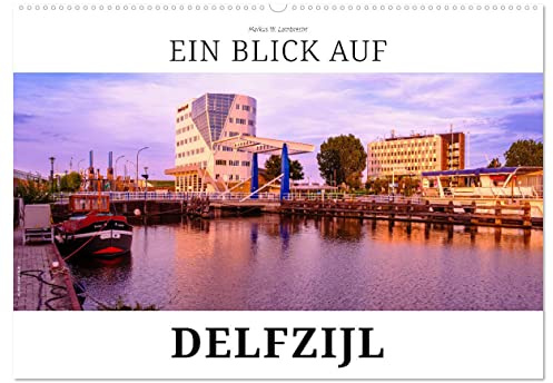 Ein Blick auf Delfzijl (Wandkalender 2026 DIN A2 quer), CALVENDO Monatskalender: Delfzijl - Hafenstadt an der Ems (CALVENDO Orte)
