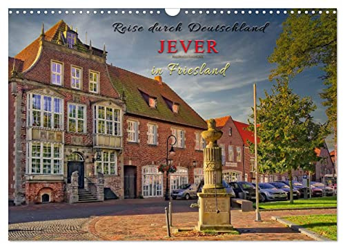 Reise durch Deutschland - Jever in Friesland (Wandkalender 2026 DIN A3 quer), CALVENDO Monatskalender: Auf den Spuren des Fräuleins Maria von Jever, ... nahe der Nordseeküste legte. (CALVENDO Orte)
