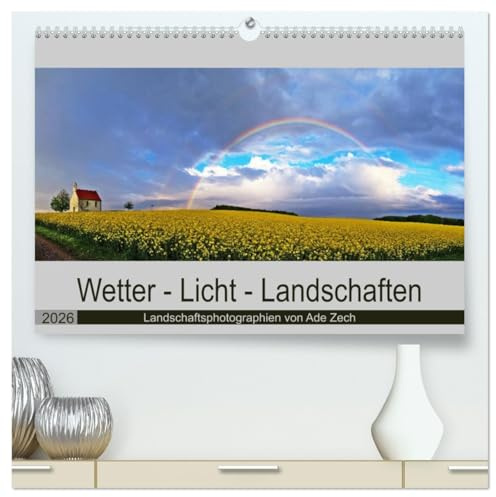 Wetter - Licht - Landschaften (hochwertiger Premium Wandkalender 2026 DIN A2 quer), Kunstdruck in Hochglanz: Von Wetter und Licht verzauberte Landschaften (CALVENDO Natur)