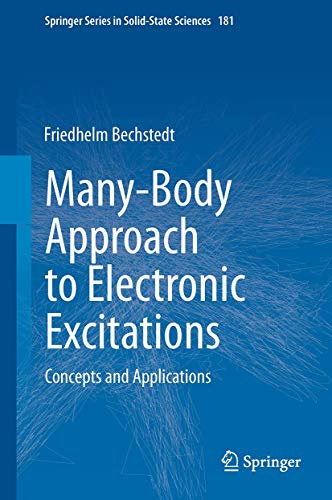 Many-Body Approach to Electronic Excitations: Concepts and Applications: 181 (Springer Series in Solid-State Sciences, 181)