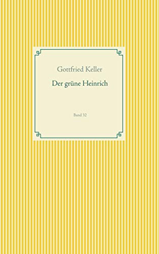 Der grüne Heinrich: Band 32 (Taschenbuch-Literatur-Klassiker)