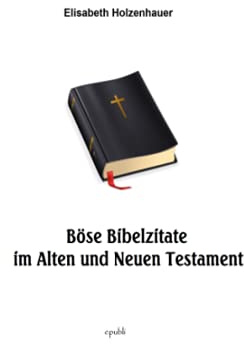 Böse Bibelzitate aus dem Alten und Neuen Testament