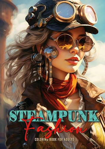 Steampunk Mode Malbuch für Erwachsene: Mode Graustufen Malbuch für Erwachsene | Gothic Punk Mechanik | Wunderschöne Frauen im viktorianischen Stil | ... | Victorian Dresses Coloring Book for adults
