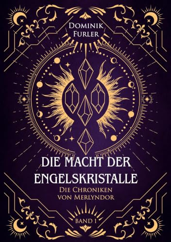 Die Macht der Engelskristalle (Die Chroniken von Merlyndor)