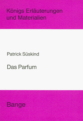 Das Parfum (Königs Erläuterungen)