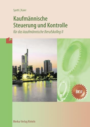 Kaufmännische Steuerung und Kontrolle: für das kaufmännische Berufskolleg II