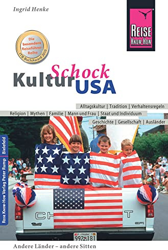 Reise Know-How KulturSchock USA: Alltagskultur, Traditionen, Verhaltensregeln, ...
