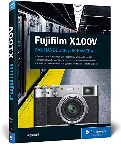 Fujifilm X100V: Praxiswissen und Expertentipps zu Ihrer Kamera
