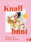 Strickbuch – Knallbunt: Mode im Stil der 80er stricken: Pullover, Westen, Jacken, Kleider. Strickanleitungen für Anfänger und Fortgeschrittene.