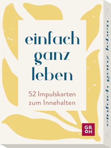 Kartenset: einfach ganz leben: 52 Impulskarten zum Innehalten | Achtsamkeitskarten für mehr Balance, Fokus und Lebensqualität