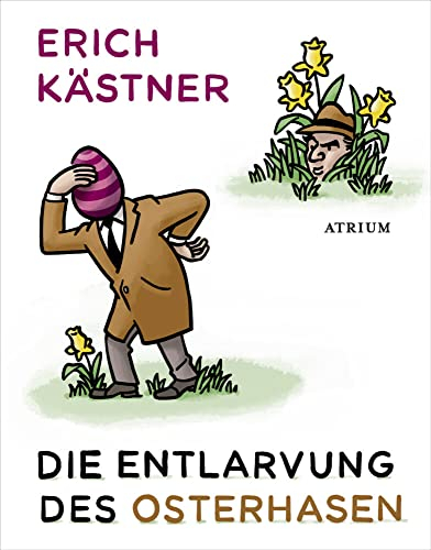 Die Entlarvung des Osterhasen: Geschichten und Gedichte