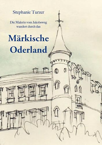 Märkisch Oderland: Die Malerin vom Jakobsweg wandert durch das