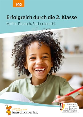 Erfolgreich durch die 2. Klasse – Mathe, Deutsch, Sachunterricht: Übungsheft 2. Klasse komplett - Lesen, Rechtschreiben, Grammatik, Rechnen, Einmaleins (Lernhefte für das gesamte Schuljahr, Band 192)