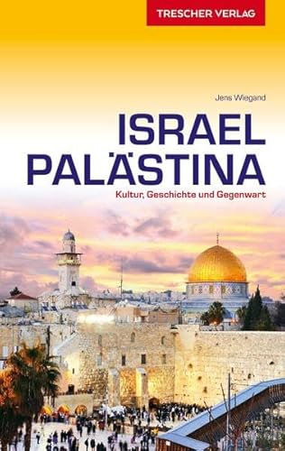 Israel und Palästina: Kultur, Geschichte und Gegenwart