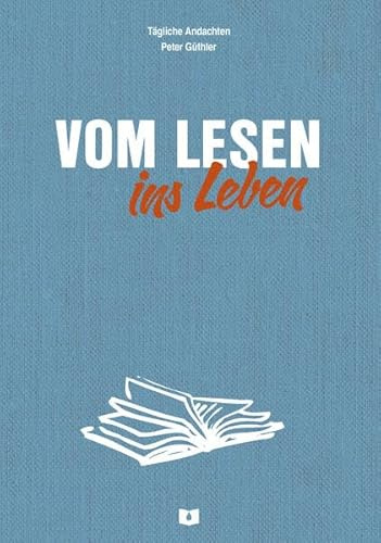 Vom Lesen ins Leben: Andachtsbuch