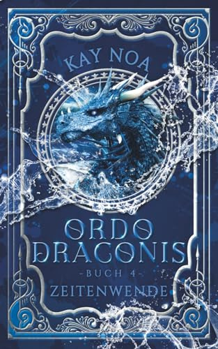 Ordo Draconis: Zeitenwende: Buch 4