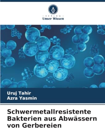 Schwermetallresistente Bakterien aus Abwässern von Gerbereien: DE