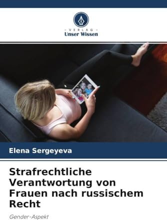 Strafrechtliche Verantwortung von Frauen nach russischem Recht: Gender-Aspekt