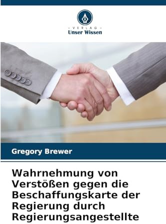 Wahrnehmung von Verstößen gegen die Beschaffungskarte der Regierung durch Regierungsangestellte