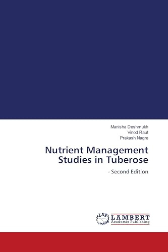Nutrient Management Studies in Tuberose: - Second Edition