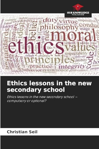 Ethics lessons in the new secondary school: Ethics lessons in the new secondary school - compulsory or optional?