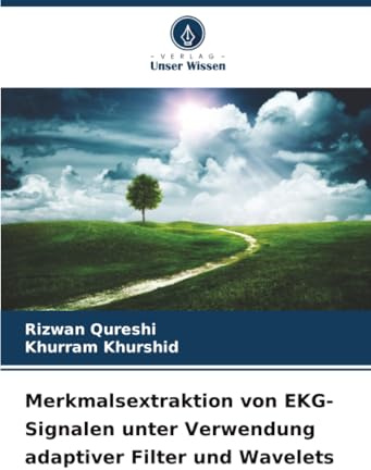 Merkmalsextraktion von EKG-Signalen unter Verwendung adaptiver Filter und Wavelets: DE