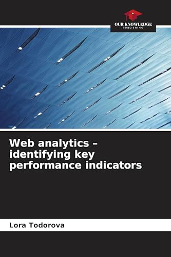 Web analytics - identifying key performance indicators