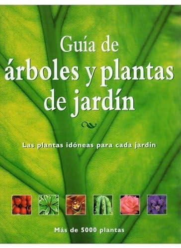 GUIA DE ARBOLES Y PLANTAS DE JARDIN (GUÍAS DEL NATURALISTA-JARDINERÍA-PAISAJISMO)