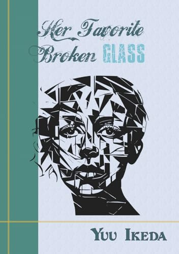 Her Favorite Broken Glass (Forests Unexplored, Band 1)