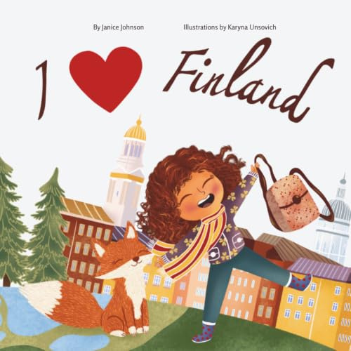 I Love Finland: Explore the Land of a Thousand Lakes with Lumi