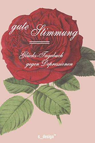 Glücks-Tagebuch gegen Depressionen: Dankbarkeits-Tagebuch / Aufmerksamkeit Journal: Dankbarkeitstagebuch zum Eintragen / Jeden Tag positives Denken ... Achtsamkeit, Glücklichkeit und Freiheit