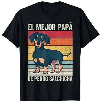 Perro Salchicha Hombre, El Mejor Papá de Perro Salchicha Camiseta